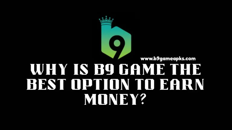 B9 Game the Best Option to Earn Money